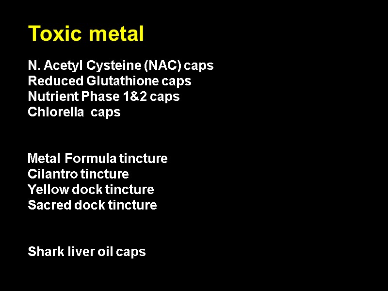 Toxic metal  N. Acetyl Cysteine (NAC) caps Reduced Glutathione caps Nutrient Phase 1&2